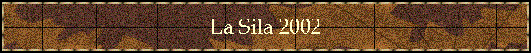 La Sila 2002